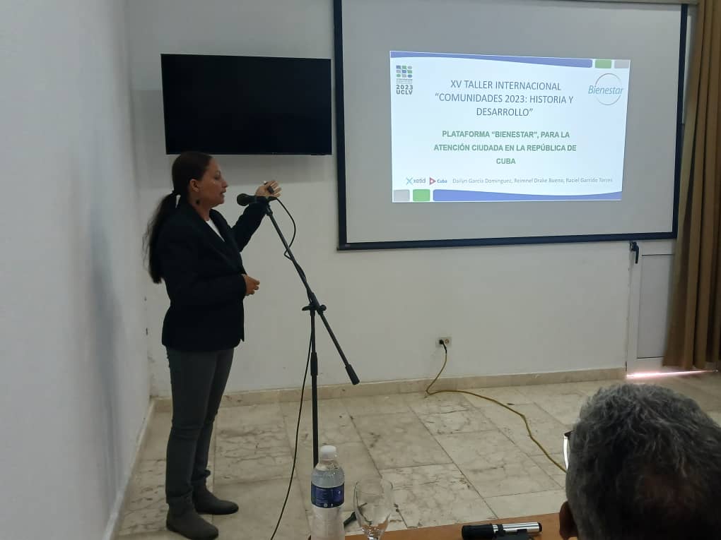 Ponencia: Plataforma Bienestar para la atención ciudadana en la República de Cuba. Ponente: Dailyn García Dominguez (Xetid)